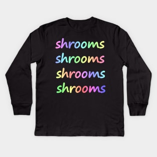 SHROOMS - Shrooms Typography Kids Long Sleeve T-Shirt